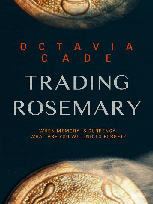 Title details for Trading Rosemary by Octavia Cade - Available